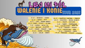 Lej Mi Pół / trasa „Walenie i Konie”