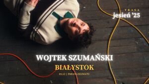 Wojtek Szumański | Trasa Jesień ’25