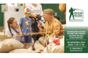 Zakończenie Sezonu w Parku Militarnym Muzeum Wojska w Białymstoku