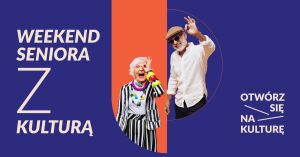 Weekend Seniora z Kulturą - Podlaski Instytut Kultury