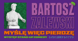 Bartosz Zalewski – „Myślę więc pierdzę”