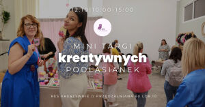 2. edycja | Mini Targi Kreatywnych Podlasianek