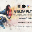 Giełda Płytowa w Galerii Jurowieckiej