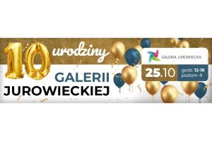 10 urodziny Galeria Jurowiecka