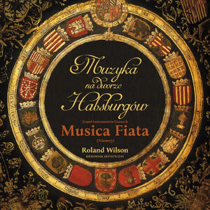 Muzyka Mistrzów Baroku - Muzyka na dworze Habsburgów
