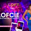 Piątek w Lofcie - Tu życie zaczyna się po 30-tce
