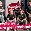 Pierwsze Urodziny Muzeum Gier i Technologii