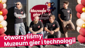Pierwsze Urodziny Muzeum Gier i Technologii