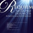 Requiem. Missa pro defunctis R. Maciejewskiego