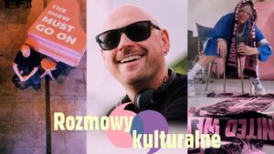 Rozmowy kulturalne: Cezary Chwicewski, Jędrzej Dondziło i Karolina Maksimowicz & Paulina Żaczek