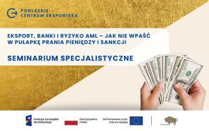 Seminarium Specjalistyczne: Eksport, banki i ryzyko AML