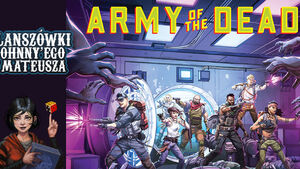 Army of the Dead na Planszówkach Johnny'ego i Mateusza