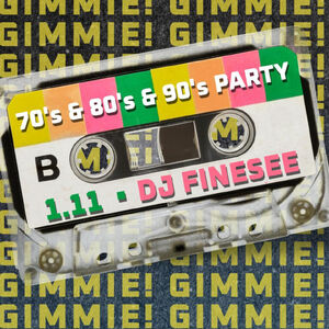 Gimmie! Gimmie! Gimmie! 70's & 80's & 90's Party | Finesee