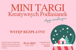 Mini Targi Kreatywnych Podlasianek - Edycja Świąteczna