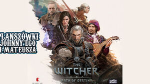 Planszówki Johnny'ego i Mateusza | Wiedźmin: Ścieżka Przeznaczenia