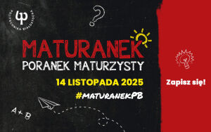 MATURANEK – Poranek Maturzysty w Politechnice Białostockiej 