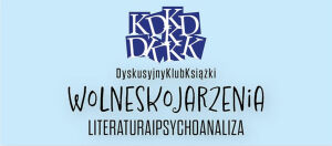 DKK "Wolne skojarzenia" Literatura i Psychoanaliza