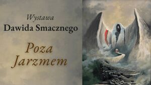 Poza Jarzmem - Dawid Smaczny | Wystawa malarska