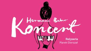 "Koncert" Teatr Dramatyczny