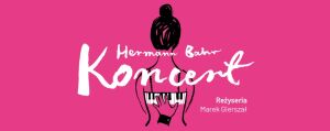 "Koncert" Teatr Dramatyczny