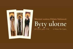 Byty utlone │ Wernisaż Wystawy Elżbiety Stelmaszuk