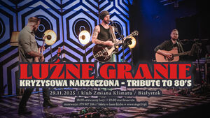 Luźne Granie / kryzysowa narzeczona – tribute to 80’s