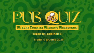 PubQuiz czyli Wielki Turniej Wiedzy o Wszystkim odc. 8
