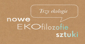 Spotkanie wokół książki "Trzy ekologie" Félixa Guattariego