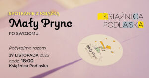 "Mały Prync" po swojomu, czyli "Mały Książę" w języku podlaskim