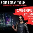 Fantasy Talk: Cyberpunkowa wizja przyszłości
