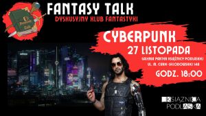 Fantasy Talk: Cyberpunkowa wizja przyszłości