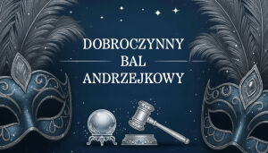 Dobroczynny Bal Andrzejkowy - Bal Przebierańców