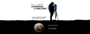 Czwartki u Wiktora – gość specjalny: Ewa Bijak