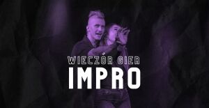 Wieczór Gier Impro | Show Improwizowane