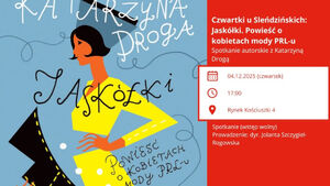 Czwartki u Sleńdzińskich: spotkanie autorskie z Katarzyną Drogą