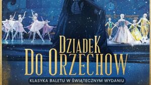 Dziadek do Orzechów – balet