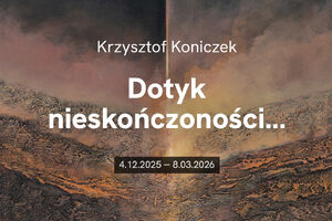 Wernisaż wystawy "Dotyk Nieskończoności..." Krzysztof Koniczek