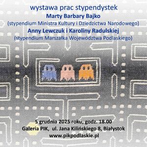 Wystawa stypendystek w Podlaskim Instytucie Kultury