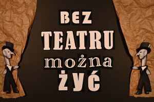 Premiera filmu „Bez teatru można żyć” Ewy Marii Wolskiej