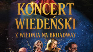 Koncert Wiedeński - Noworoczna Gala 2026 - z Wiednia na Broadway!
