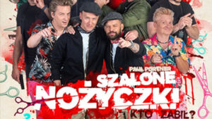 Spektakl: Szalone Nożyczki – czyli kto zabił