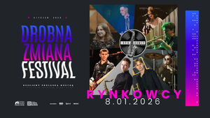 Drobna Zmiana Festival: Rynkowcy