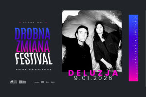 Drobna Zmiana Festival: Deluzja & The Small Town Kids