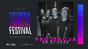 Drobna Zmiana Festival: Projekcja