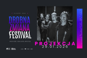 Drobna Zmiana Festival: Projekcja