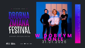 Drobna Zmiana Festival: W Dobrym Tonie