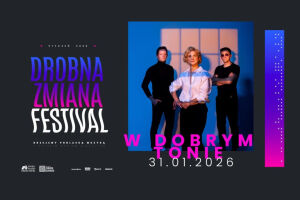Drobna Zmiana Festival: W Dobrym Tonie