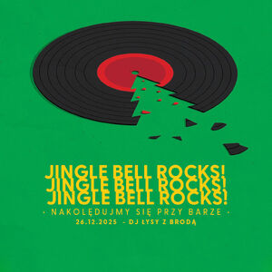 Jingle Bell Rocks - nakolędujmy się przy barze - Łysy z Brodą