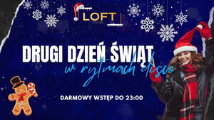 Drugi Dzień Świąt w rytmach disco | Loft Club