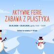 Aktywne ferie z KLANZĄ | Zabawa z plastyką (7-10 lat)